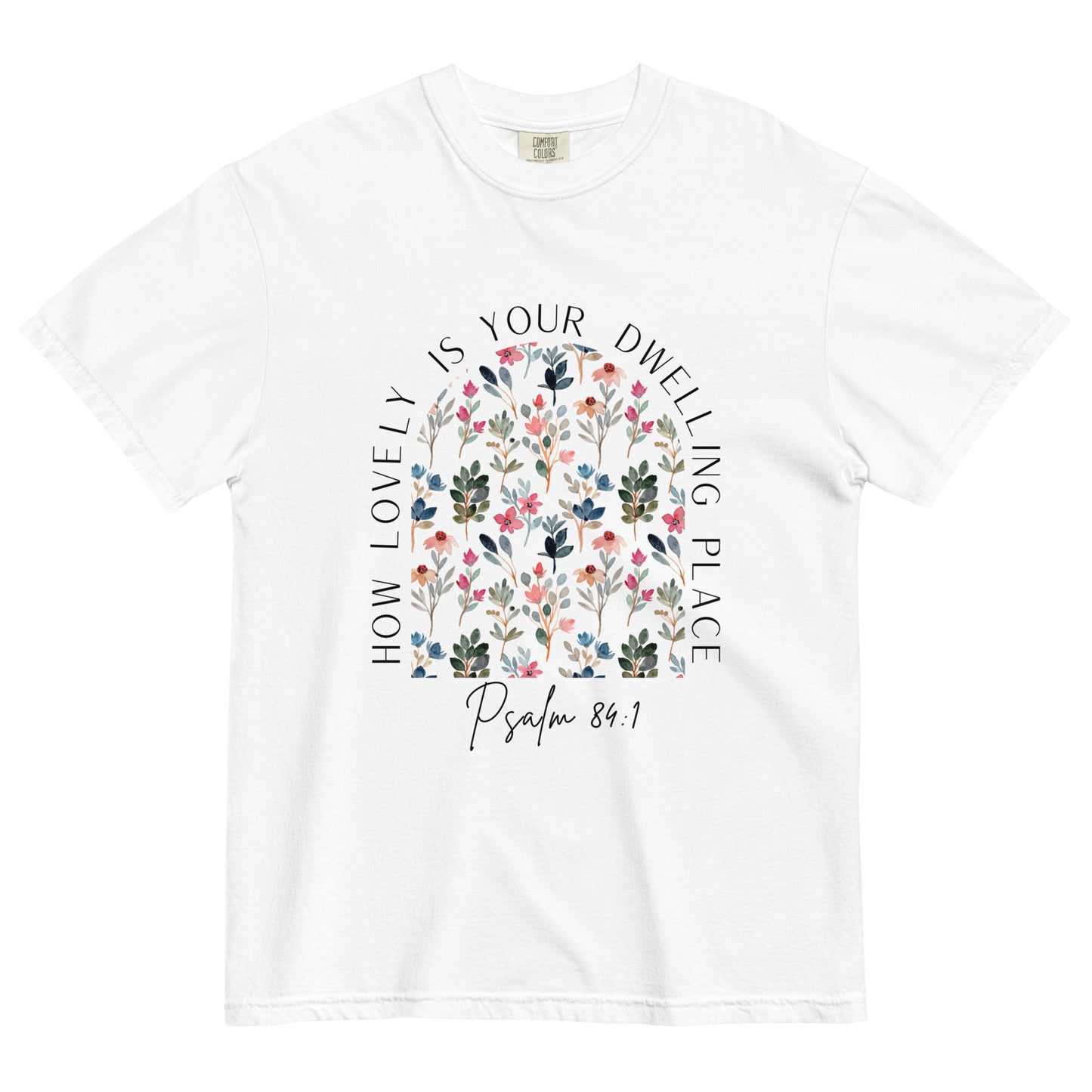 How Lovely is your Dwelling Place Unisex Garment-Dyed Heavyweight T-Shirt