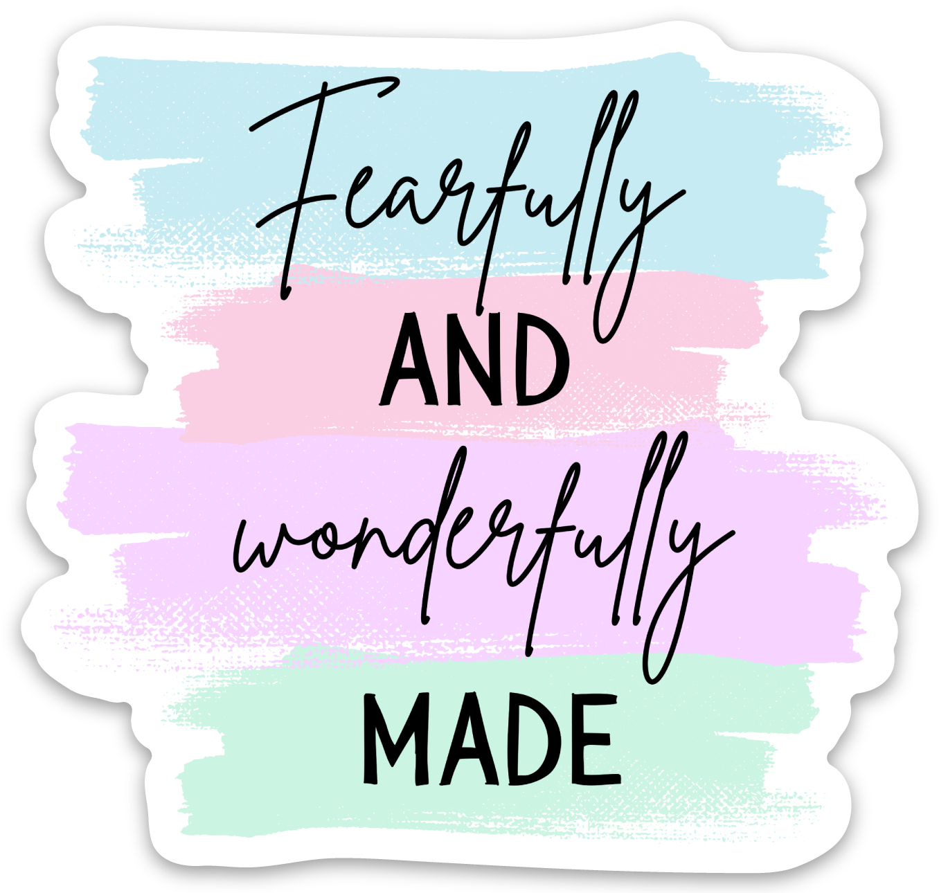 Fearfully and Wonderfully Made Sticker