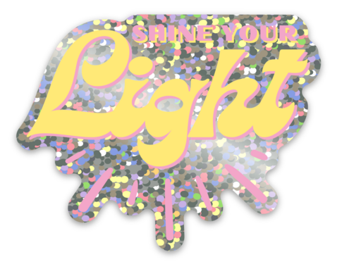 Shine Your Light Sticker