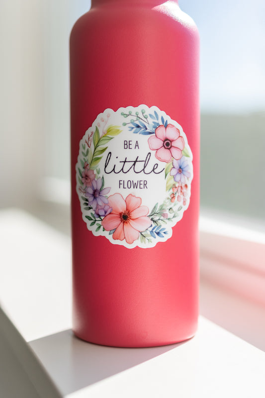 Be a Little Flower Sticker