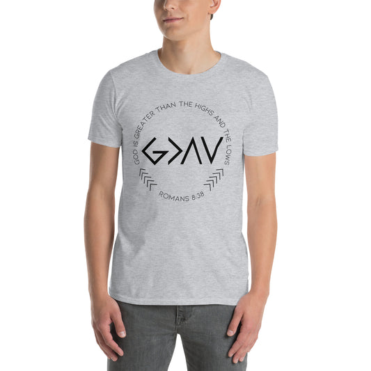 God is Greater than the Highs and the Lows Short Sleeve Unisex T-Shirt