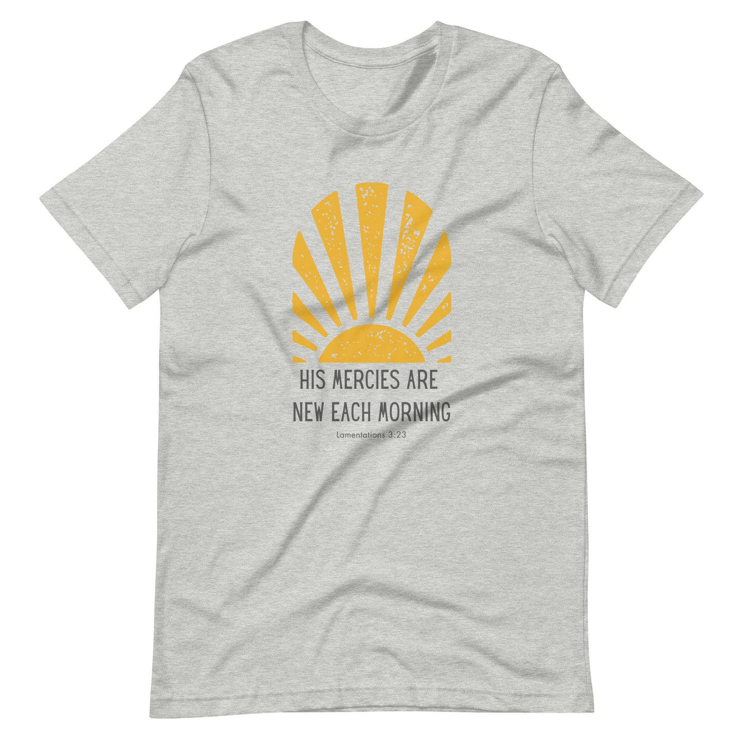 His Mercies are New Each Morning Unisex T-Shirt