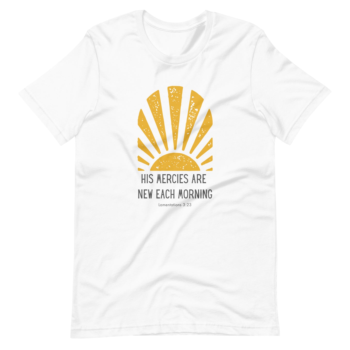 His Mercies are New Each Morning Unisex T-Shirt